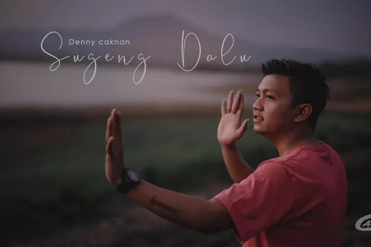 Lirik Lagu Sugeng Dalu (youtube.com/DENNY CAKNAN)