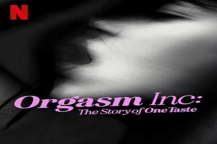 Sinopsis Film Dokumenter Orgasm Inc: The Story of OneTaste Tayang 5 November 2022 Tentang Meditasi Orgasmik Menarik Untuk Ditonton (Tangkapan Layar netflix.com)