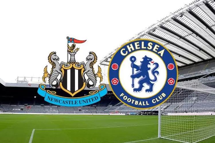 Newcastle vs Chelsea malam ini