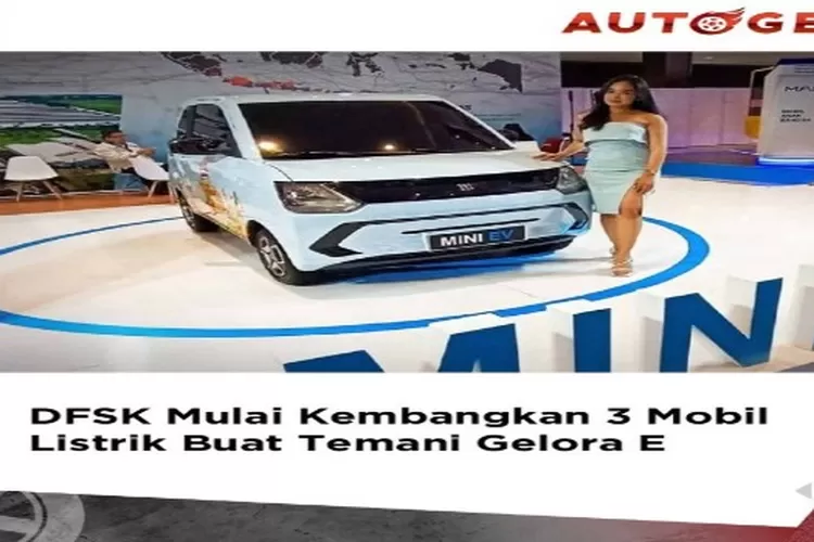 Mobil Listrik  DFSK Yang Bakal Rilis di Indonesia 2023 (Instagram @autogear)