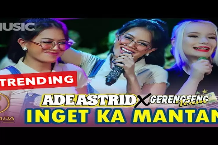 Lirik lagu 'Inget Ka Mantan' oleh Ade Astrid feat Gerengseng Team  (YouTube SEMBADA MUSIC)