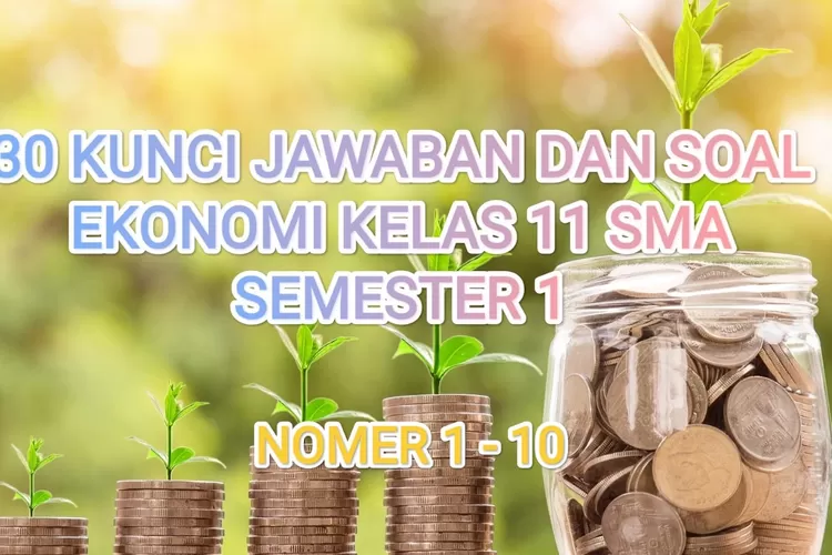 Kunci Jawaban Dan Soal Pelajaran Ekonomi Semester 1 Jenjang SMA Kelas ...