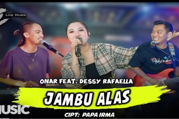 Lirik Lagu 'Jambu Alas' oleh Onar feat. Dessy Rafaella sedang trending di YouTube (YouTube DC PRODUCTION)