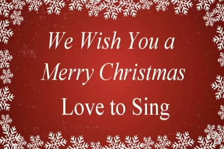 hord Gitar Lagu We Wish You a Merry Christmas - Love To Sing Lengkap Dengan Lirik Lagunya Enak Didengar (Tangkapan Layar Akun Youtube  Christmas Songs and Carols - Love to Sing)