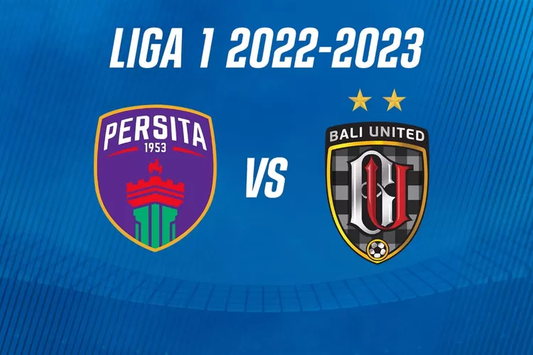 Liga 1 2022/2023: Persita vs Bali United - LINK live streaming (ist)