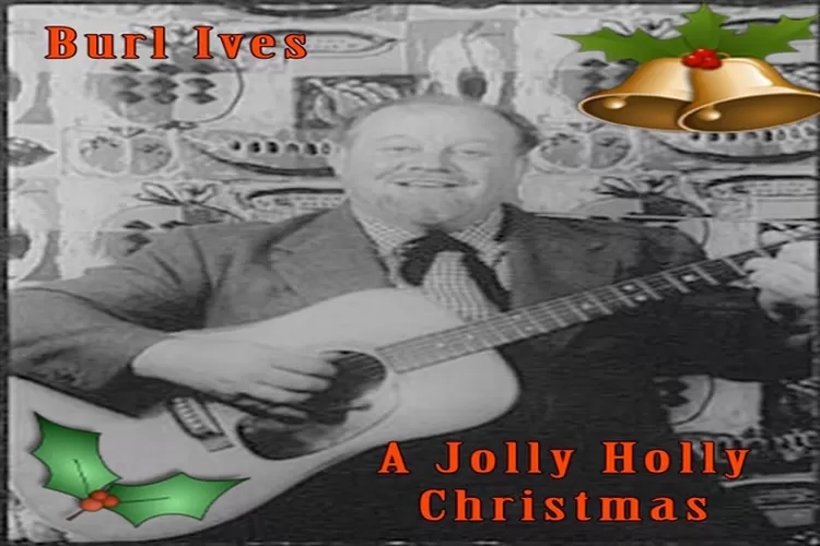 Lirik Lagu A Holly Jolly Christmas - Burl Ives Lengkap Dengan Terjemahan Bahasa Indonesia Enak Didengar (Tangkapan Layar Akun Youtube Burl Ives - Topic)