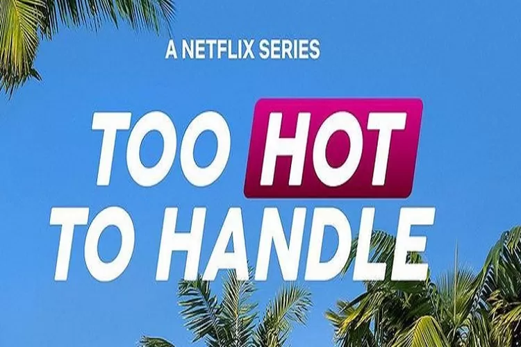 Reality Show Too Hot to Handle Season 4 Tayang 7 November 2022 di Netflix Semakin Seru dan Hadiah yang Besar Miliaran Rupiah (Tangkapan Layar Netflix)