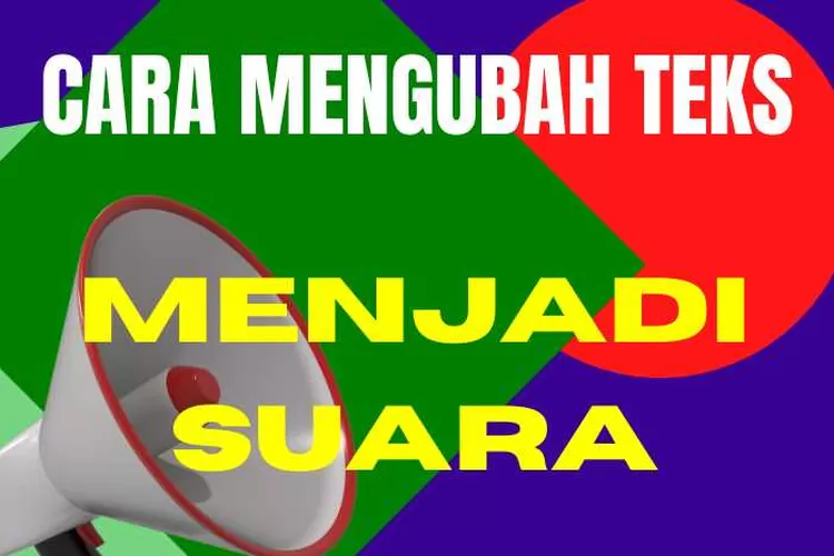 Inilah Cara Merubah Teks Menjadi Suara Google Tanpa Aplikasi, Mudah ...