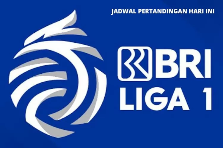 Jadwal pertandingan hari ini liga 1