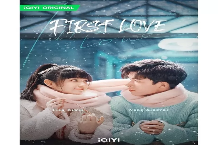 Sinopsis Drama China First Love Tayang 12 Desember 2022 di iQiyi Dibintangi Wang Xin Yue Adaptasi Novel Genre Romance (www.instagram.com/@iqiyi)