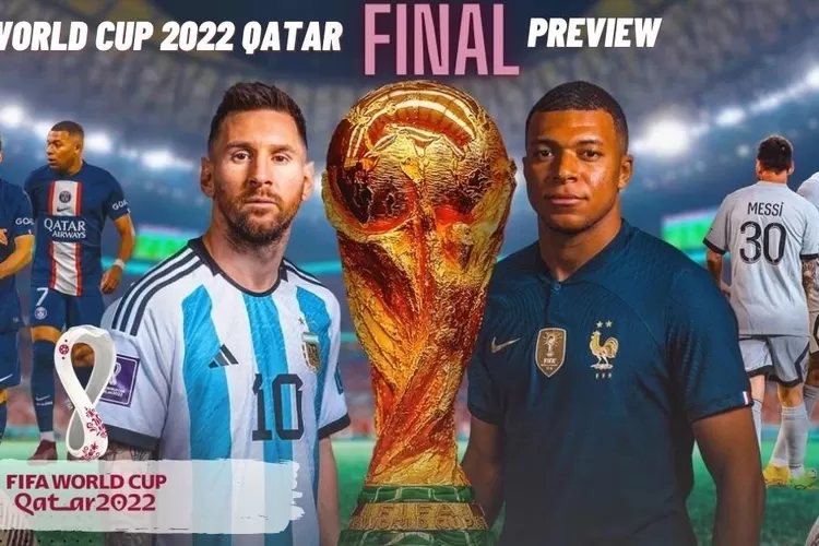 Prediksi Sepakbola Final Argentina vs Prancis, Kilas Balik  Sama-Sama Dua Kali Menang Piala Dunia