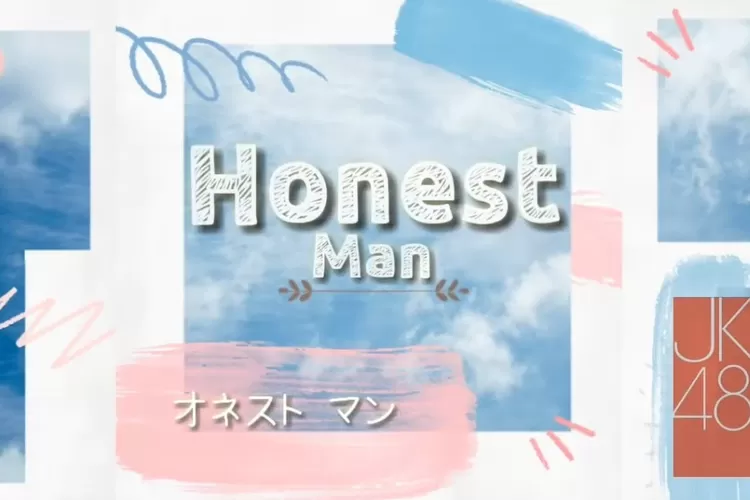 Lirik Lagu Honest Man JKT 48