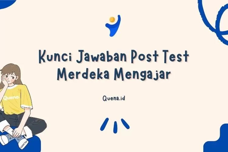 Kunci Jawaban Post Test Modul 2 Membuat Dan Memodifikasi Modul Ajar ...