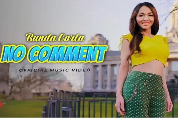 Lirik lagu No Comment oleh Bunda Corla (Youtube Sani Music Indonesia)