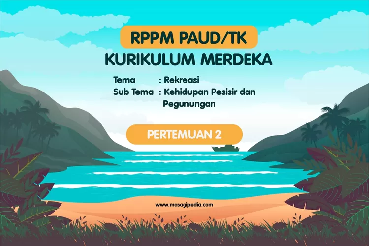 Contoh Rppm Paud Dan Tk Kurikulum Merdeka Semester Tema Rekreasi Sub Tema Kehidupan Pesisir