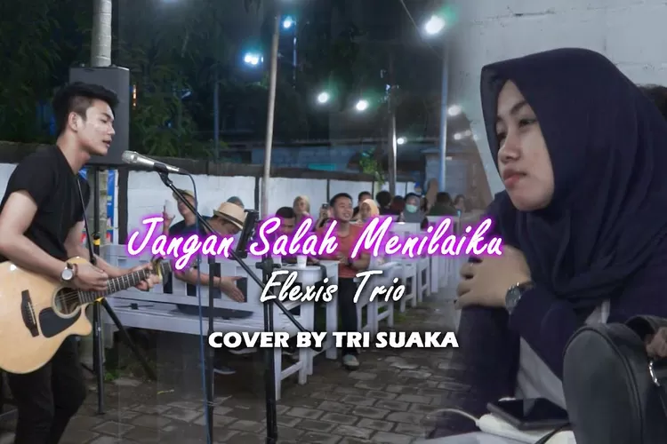 Lirik Lagu Jangan Salah Menilaiku Tri Suaka cover (Foto: youtube.com)