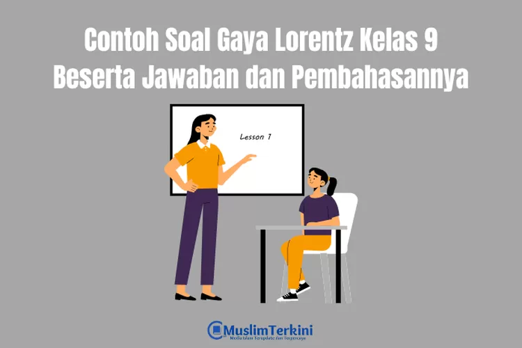 Contoh Soal Gaya Lorentz Kelas 9 Beserta Jawaban Dan Pembahasannya ...