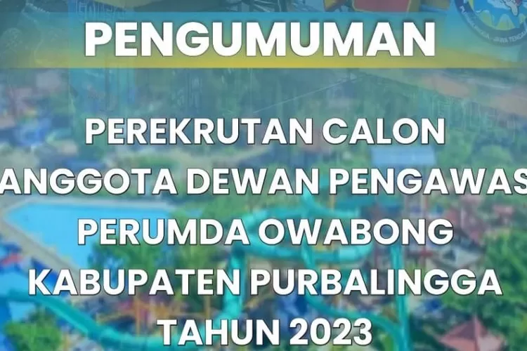 Pemkab Purbalingga Buka Lowongan Dewan Pengawas di Tiga BUMD, Berikut Syarat dan Cara Daftaranya (jatengprov.go.id)