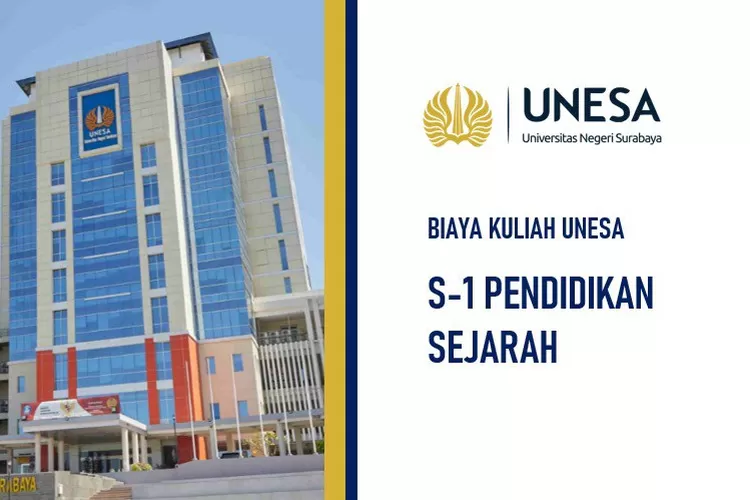 Cek Biaya Kuliah Atau UKT S-1 Pendidikan Sejarah Di Unesa, Jangan Kaget ...