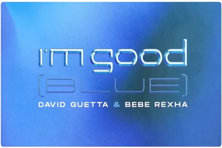 Lirik Lagu I'm Good Oleh Bebe Rexha Feat David Guetta, I'm Good, I'm Feeling Alright dan Terjemahannya Agar Mengerti Arti Lagunya (Tangkapan Layar Akun Youtube Bebe Rexha)
