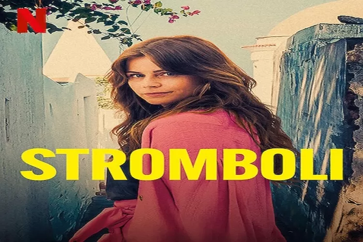 Sinopsis Film Stromboli yang Tayang 3 Februari 2023 di Netflix Dibintangi Elise Schaap Adaptasi Novel Genre Travelling (netflix.com)
