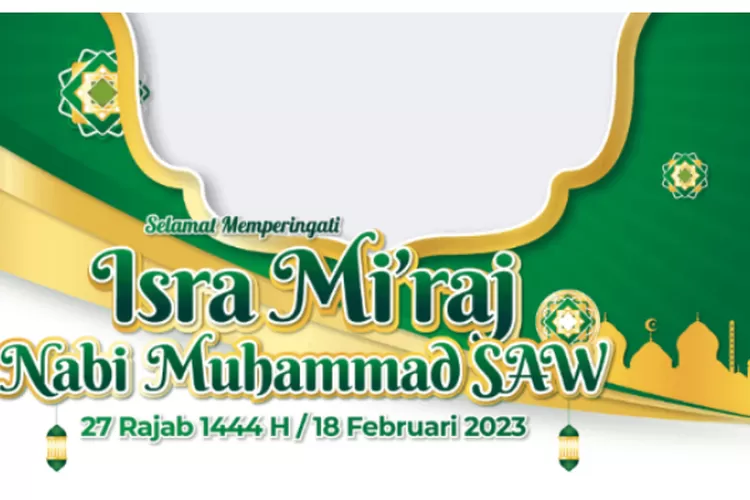 10 Link Twibbon Isra Miraj 2023 Umat Muslim Indonesia Bisa Merayakan Dengan Menghias Foto Di 5936