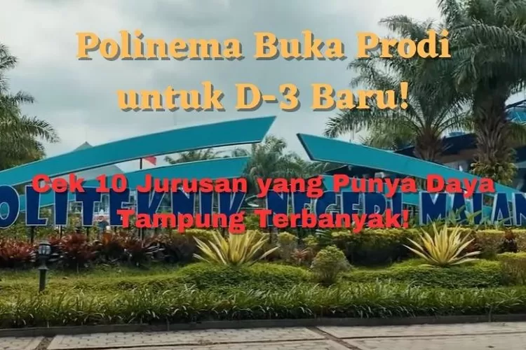 Polinema Buka Prodi Baru, Cek 10 Jurusan D-3 Dengan Daya Tampung ...