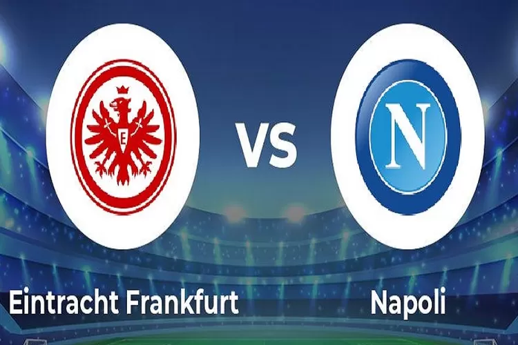 Prediksi Skor Eintracht Frankfurt vs Napoli di Liga Champions Tanggal 22 Februari 2023 dan Head to Head Serta Performa Tim (www.twitter.com/@MightyTips)
