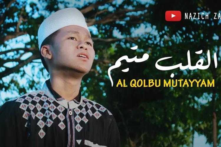 Lirik Lagu Al Qolbu Mutayyam (youtube: nazich zaen)