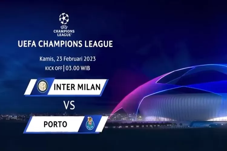 Prediksi Skor Liga Champiosn 2023 Babak 16 Besar Dini Hari, Inter Milan vs Porto, Rekor menang 3 kali Inter Milan Unggul (Tangkapan Layar Vidio.com)
