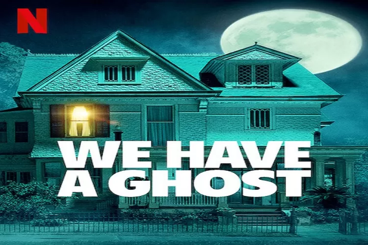We Have A Ghost Sinopsis Film Horor Komedi Tayang Perdana 24 Februari 2023 di Netflix Kenalan Dengan Ernest Hantu Paling Ramah dan Baik (Tangkapan Layar Netflix.com)