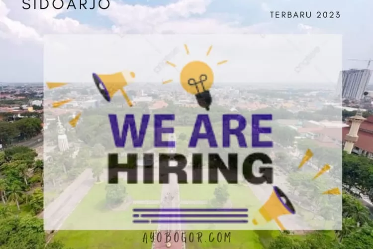 Lowongan Kerja Terbaru Februari Sidoarjo, Lulusan SMA D3 Boleh Daftar