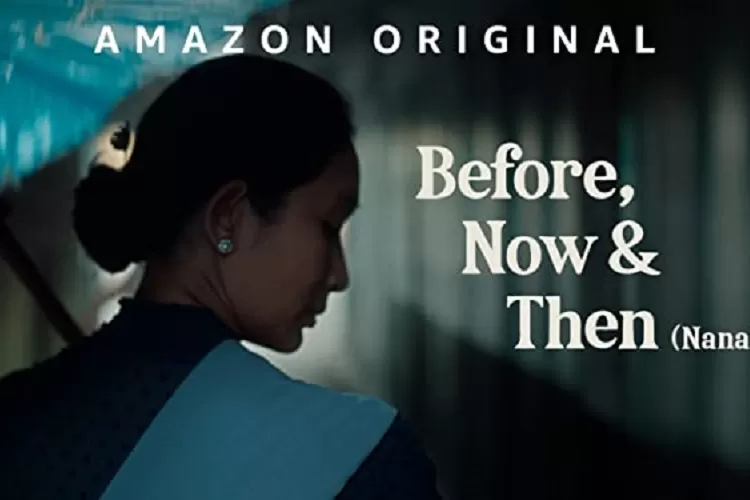Seorang Istri yang Berteman dengan Wanita Selingkuhan Suaminya, CEK Link Nonton Film Before Now and Then. /Prime Video