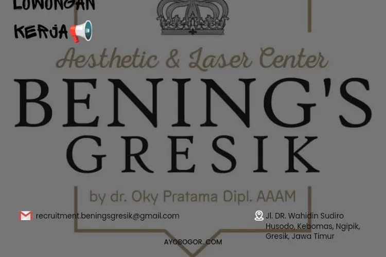 Benings Clinic Gresik Buka Lowongan Kerja Bagi Lulusan SMA hingga S1, Ini Syarat dan Posisi Kerja