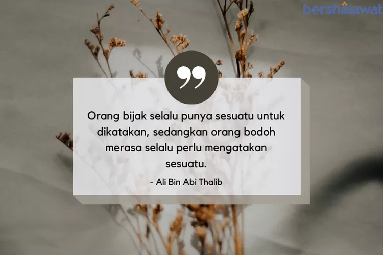 Quotes Ali Bin Abi Thalib Yang Bisa Mengubah Hidupmu Baca Dan Resapi Bershalawat