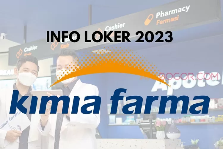 Cara Daftar Lowongan Kerja BUMN 2023 Kimia Farma, Dapat Double Bonus dan Gaji di Atas UMR