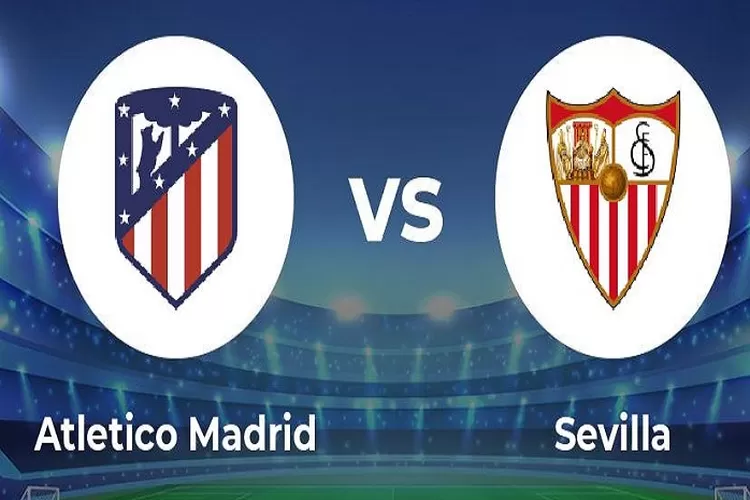 La Liga 2023 Dini Hari 5 Maret 2023 Prediksi Skor dan Head to Head Atletico Madrid vs Sevilla Jangan Kelewatan (www.twitter.com/@MightyTips)