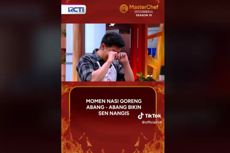 MasterChef Indonesia,Sen Menangis Hidangkan Nasi Goreng Jawa (screenshot dari TikTok/officialrcti)