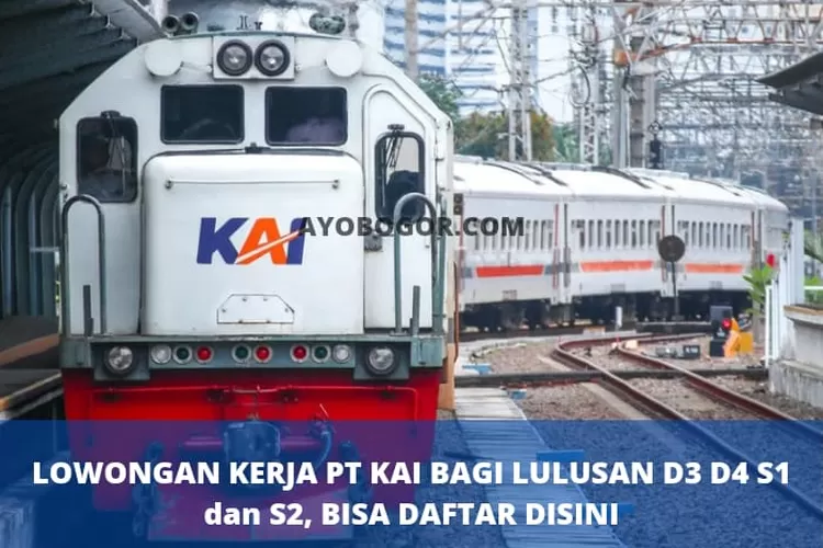 Ramadhan PT KAI Membuka Lowongan Kerja Bagi Lulusan D3 D4 S1 dan S2 Tahun 2023