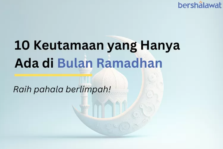 10 Keutamaan Bulan Ramadhan, Diantaranya Pintu Surga Dibuka Dan ...