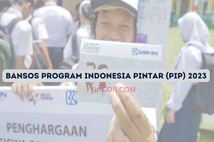 2 Cara Mencairkan Bansos Program Indonesia Pintar PIP 2023, Siap-siap Yuk Bun Tarik Dana Tanggal 1 April! (AYOBOGOR.COM)