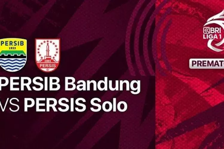 Jadwal Siaran Langsung Persib Bandung vs Persis Solo (Vidio)