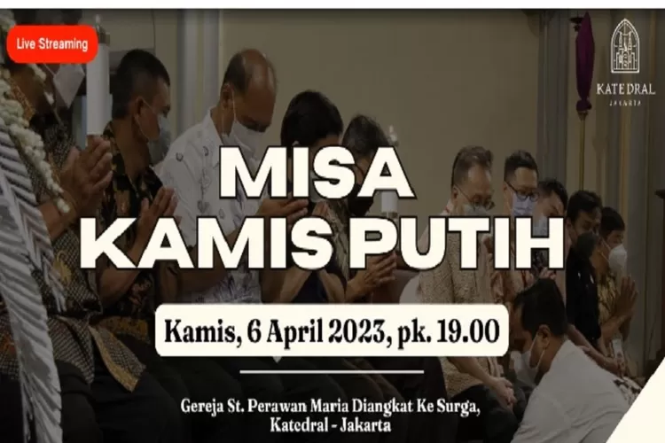 Misa Kamis Putih Live Dari Gereja Katedral Jakarta Tanggal 6 April 2023 (Tangkapan Layar Akun Youtube Komsos Katedral Jakarta)