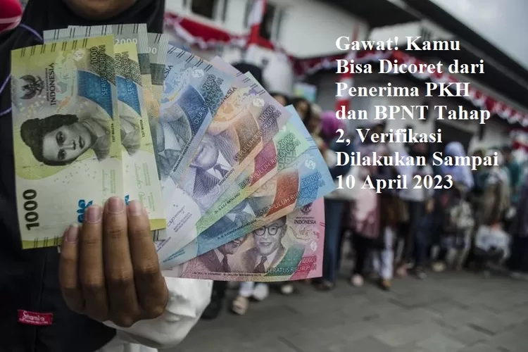 Gawat! Kamu Bisa Dicoret dari Penerima PKH dan BPNT Tahap 2, Verifikasi Dilakukan Sampai 10 April 2023 (Republika)