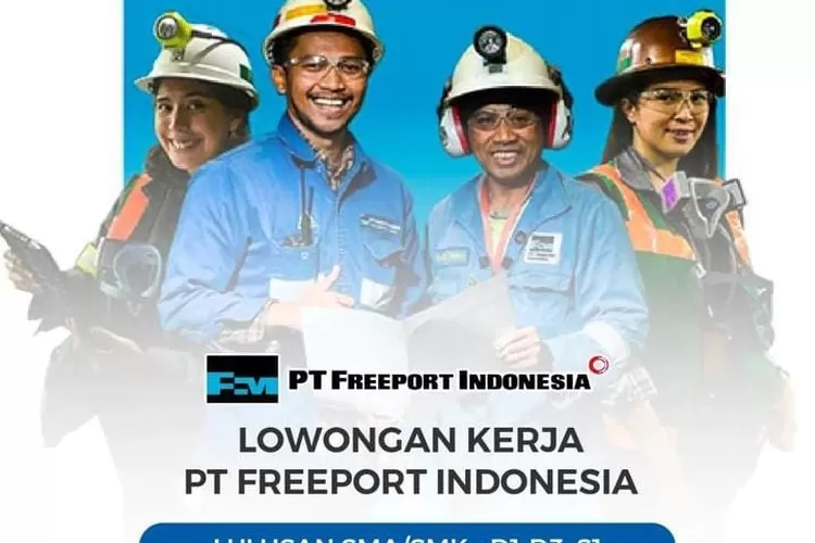 5 Posisi Loker di PT Freeport Indonesia April 2022, Simak Cara Daftar