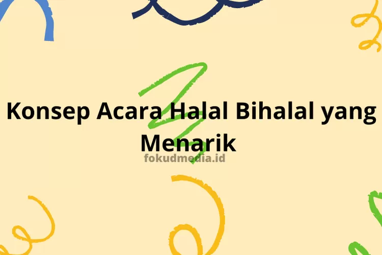 Konsep Acara Halal Bihalal Yang Menarik Penuh Makna Dan Meriah, Intip ...