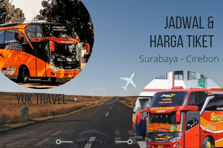 Jadwal dan Harga Tiket Bus Lebaran 2023 untuk Daerah Surabaya Cirebon (Dinda Ayu Maharani)