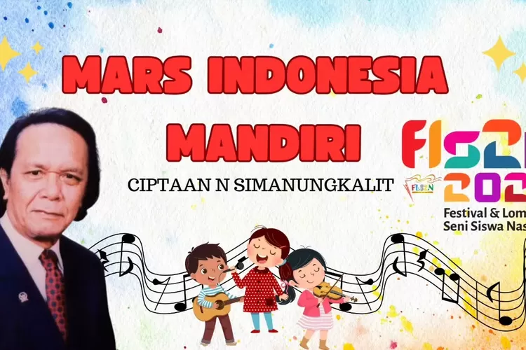 Lirik Lagu Mars Indonesia Mandiri, Gerakan Indonesia Mandiri - N Simanungkalit Yang Akan Dibawakan Dalam FLS2N ( YT : Asry Kusuma Wardani)