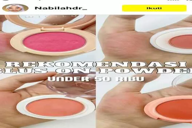 Berikut rekomendasi blush on under Rp50.000 (@Nabilahdr_/Lemon 8)
