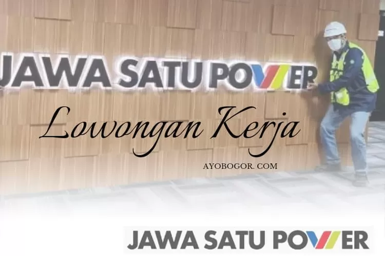Rekruitmen Lowongan Kerja dari PT Jawa Satu Power Terbaru 2023, Ini Posisi yang Dicari